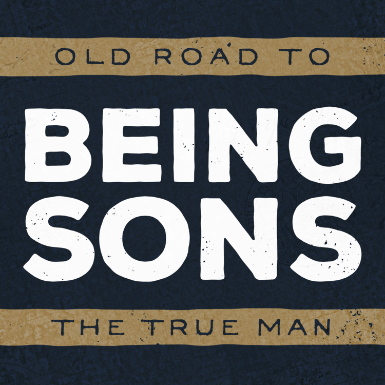 Old Road To Being Sons The True Man Podcast